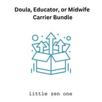 Doula, Educator, or Midwife Carrier Bundle Little Zen One